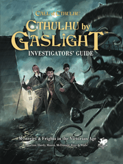 Call of Cthulhu - Cthulhu By Gaslight: Investigators Guide